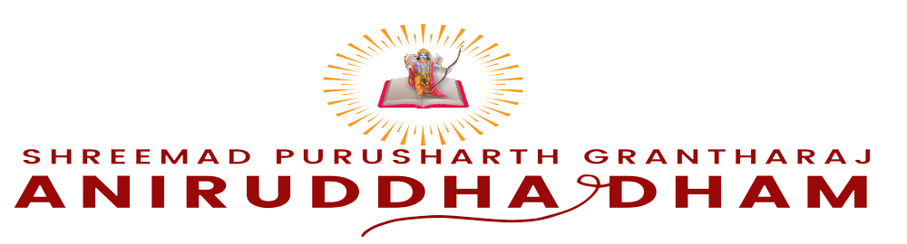 Shreemad Purusharth Granthraj Aniruddha Dham